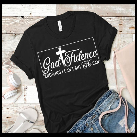 GOD-FIDENCE Knowing I can't but knowing He can t-shirt inspirational t-shirt