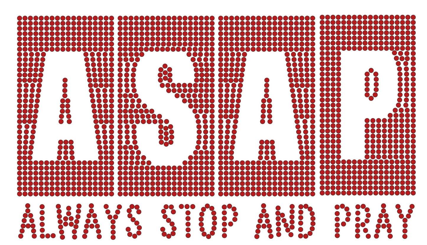 ASAP - Always Stop and Pray Rhinestone T-shirt, Sweatshirt, Long Sleeve T-shirt