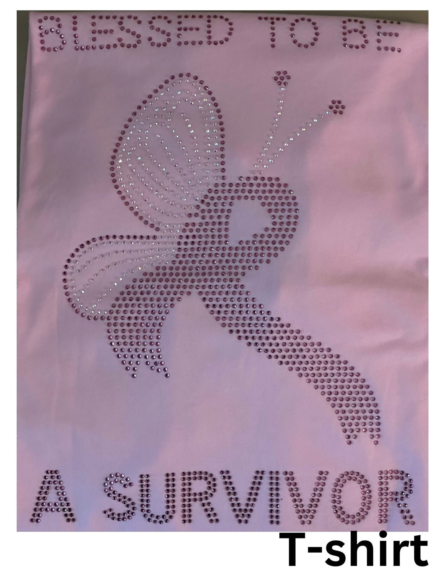 Blessed to Be A Survivor Rhinestone T-shirt, Sweatshirt, Long Sleeve T-shirt, Transfer & Template